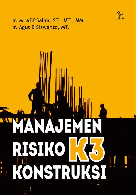 Manajemen Risiko K3 Konstruksi Penerbit K Media