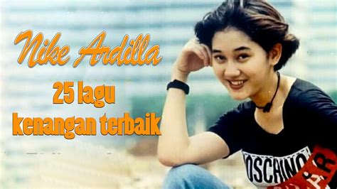 Nike Ardilla Lagu Kenangan Terbaik Full Album Nike Ardilla Youtube