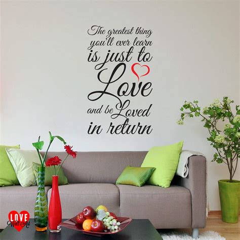 Quotes are certainly quotable for movie fans. Moulin Rouge quote The greatest thing wall art sticker