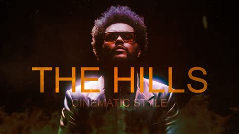 The Weeknd The Hills Cinematic Style Prod By Ericinside Youtube