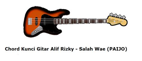 Play salah paham chords using simple video lessons. Chord Kunci Gitar Alif Rizky - Salah Wae (PAIJO) - CalonPintar.Com