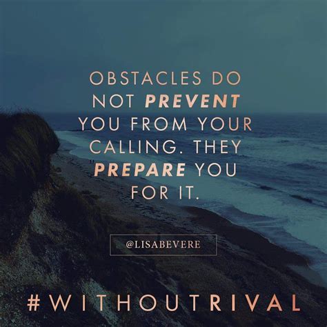 Obstacles Prepare You Not Prevent You From Reaching Your