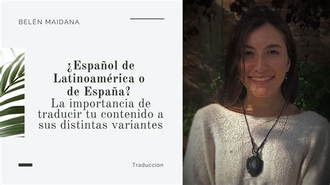 ¿traducir Al Español De Latinoamérica O De España 2021