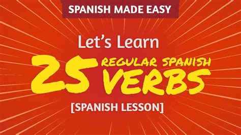 Common Regular Spanish Verbs Spanish Lessons Youtube
