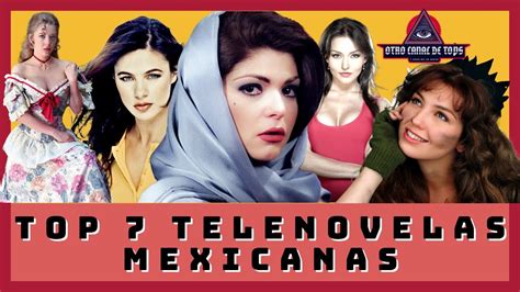 Top 7 Mejores Telenovelas Mexicanas Youtube Otosection