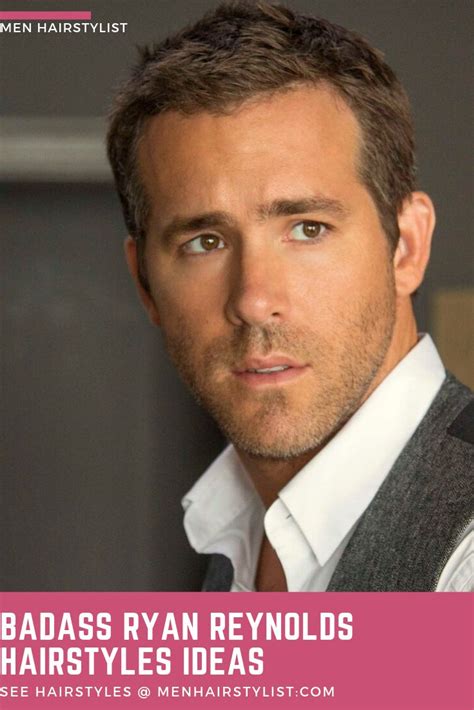 Learn How To Style Your Hair Like Ryan Reynolds Does Weve Collected The Best Ryan Reynolds