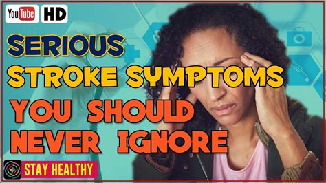 7 Serious Stroke Symptoms You Should Never Ignore Youtube