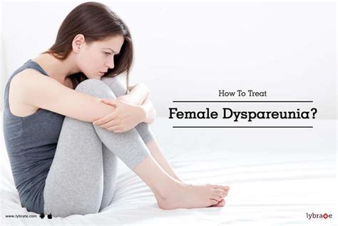 How To Treat Female Dyspareunia By Dr Masroor Ahmad Wani Lybrate