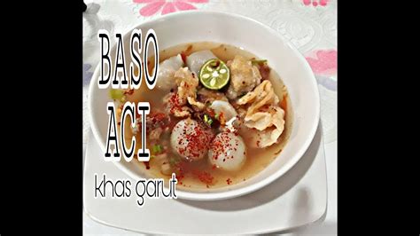 Resep capcay kuah telur puyuh dengan bakso ikan. RESEP BASO ACI KHAS GARUT - YouTube