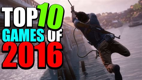 Top 10 Best Games Of 2016 Youtube