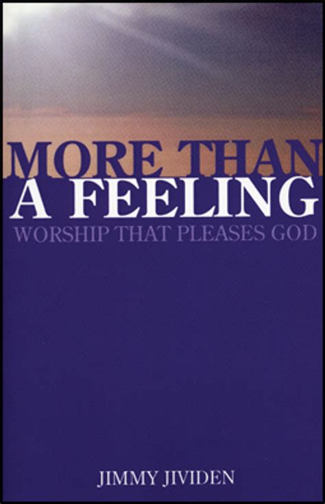 More Than A Feeling Worship That Pleases God Cei Bookstore Truth
