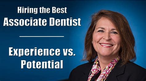 Hiring The Best Associate Dentist For Your Practice Experience Vs Potential Youtube