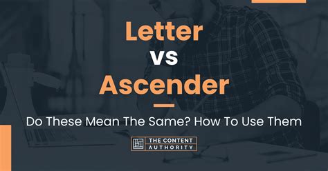 Letter Vs Ascender Do These Mean The Same How To Use Them