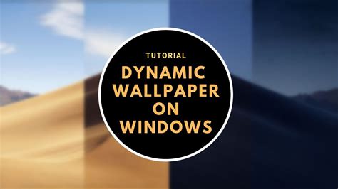 Get Dynamic Wallpaper On Windows 10 Like Macos Mojave