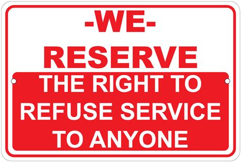 Right To Refuse Service Notice 8x12 Aluminum Sign Ebay