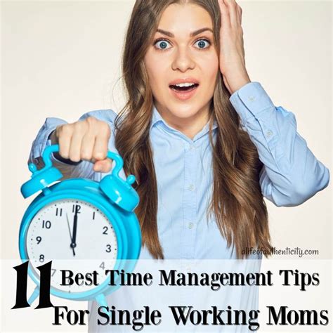 a life of authenticity alifeofauthenticity single working mom time management tips working