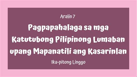 Grade 5 Ap Melc Based Aralin 7 Pagpapahalaga Sa Mga Katutubong