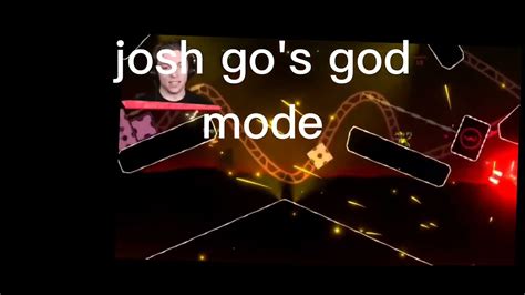 Josh Goes God Mode Credit To Slogoman Youtube