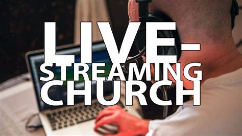 Live Streaming Church Churchtechhigh