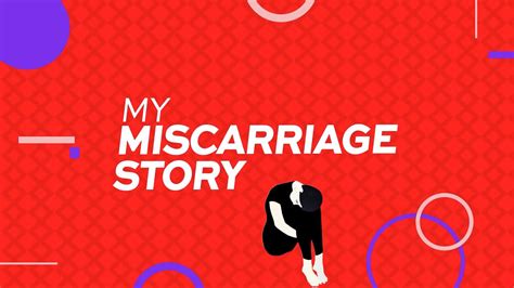 My Miscarriage Story Youtube