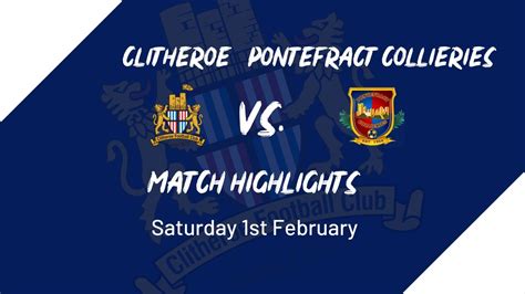 Clitheroe 1-2 Pontefract Collieries | Match Highlights - YouTube