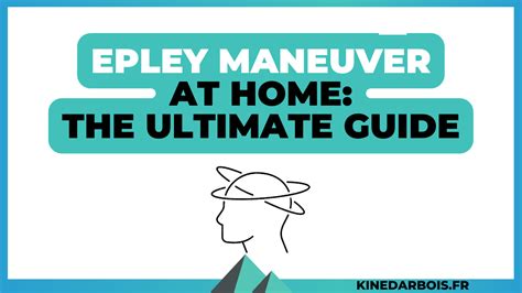 Epley Maneuver At Home The Ultimate Guide For Vertigo