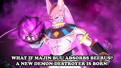 What If Super Buu Absorbs Beerus A Demon Destroyer Appears Dragon Ball Xenoverse 2 Mods Youtube