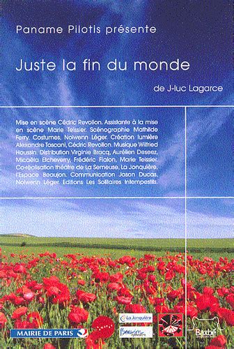 Juste la fin du monde. Juste la fin du monde Jean Luc lagarce. - Luce Colmant