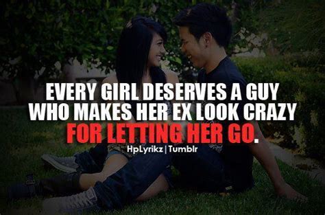 Every Girl Deserves A Guy Who Makes Her Ex Look Crazy For