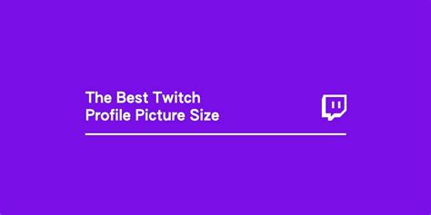 Best Twitch Profile Picture Size And Best Practices