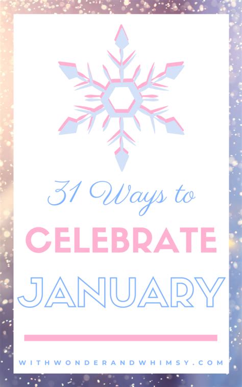31 Ways To Celebrate January A Bucket List Of Fun Things To Do During
