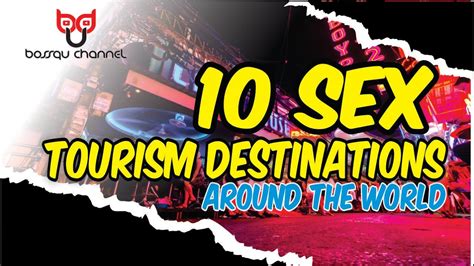 Sex Tourism Destinations Around The World Youtube