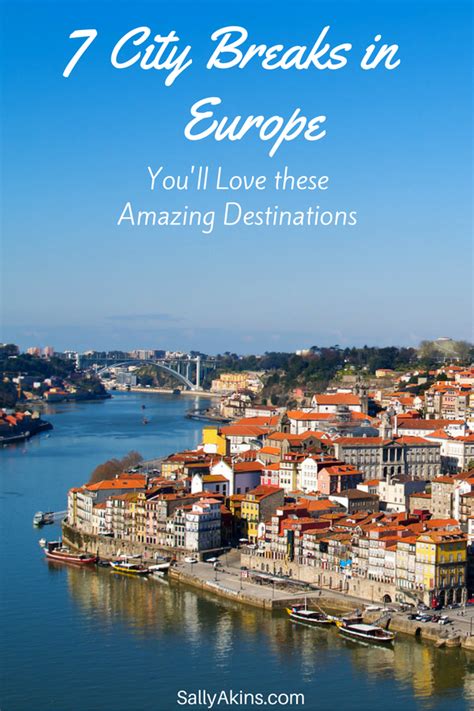Do Your Travel Plans Include A City Break In Europe Here Are Seven
