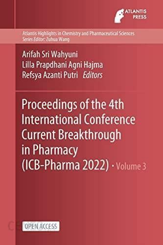Proceedings Of The 4th International Conference Current Breakthrough In Pharmacy Icb Pharma