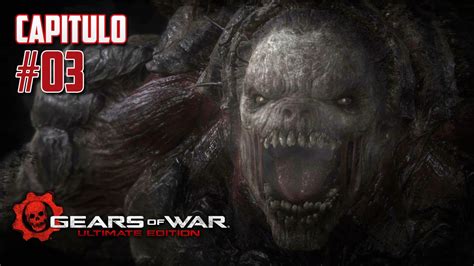 Gears Of War Ultimate Campaña Completa Ep 03 Berserker Youtube