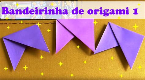 Como Fazer Bandeirinha De SÃo JoÃo De Origami Modelo 1 Bandeira De