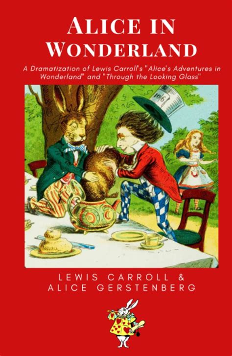 Alice In Wonderland A Dramatization Of Lewis Carroll S Alice S Adventures In Wonderland And