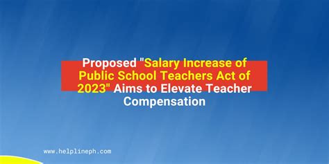 proposed salary increase of public school teachers act of 2023 aims to elevate teacher