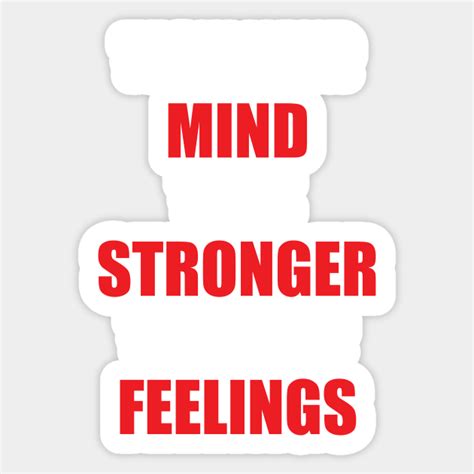 Train Your Mind To Be Stronger Than Your Feelings Train Your Mind To
