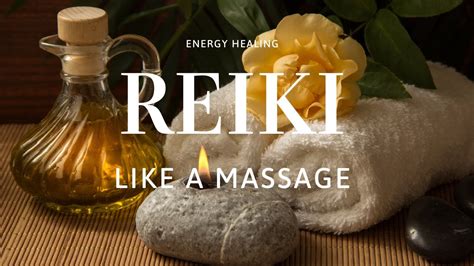 reiki like a massage energy healing youtube