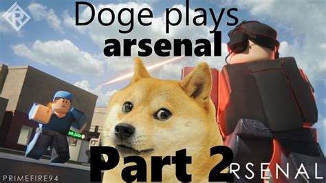 Roblox dogereal dogeroblox doge song videossportscom. Doge is the best at Roblox Arsenal (Part 2) - YouTube