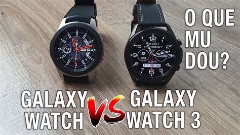 galaxy watch 3 vs galaxy watch o que mudou guia completo youtube