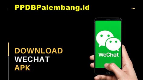 Download Wechat Apk All Version Android Iphone Pc Gratis