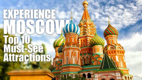Immersive Moscow The 10 Unmissable Experiences