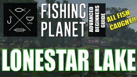 The Complete Fishing Planet Beginners Guide Episode 1 Lonestar Lake