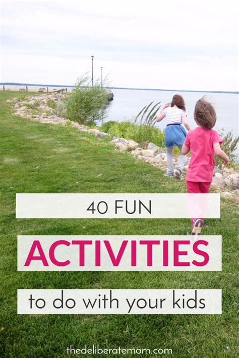 40 Fun Activities To Do With Your Kids