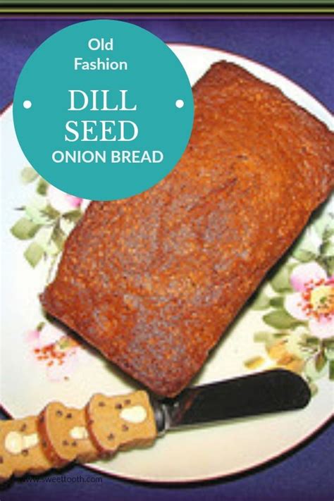 Old Fashioned Dill Seed Onion Bread Recipe Dilly Bread Frugal New