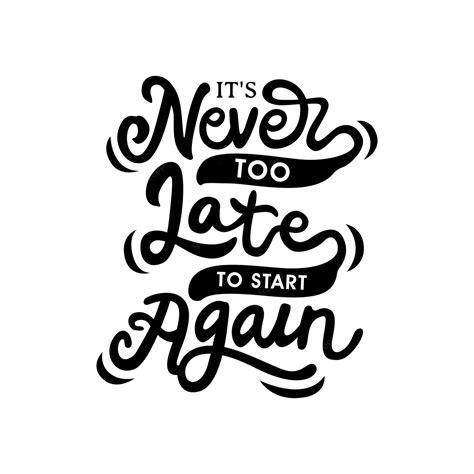Premium Vector Its Never Too Late To Start Hand Drawn Lettering Quote