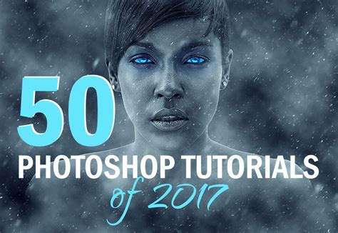50 Best Tutorials For Adobe Photoshop Of 2017 Decolorenet Photoshop