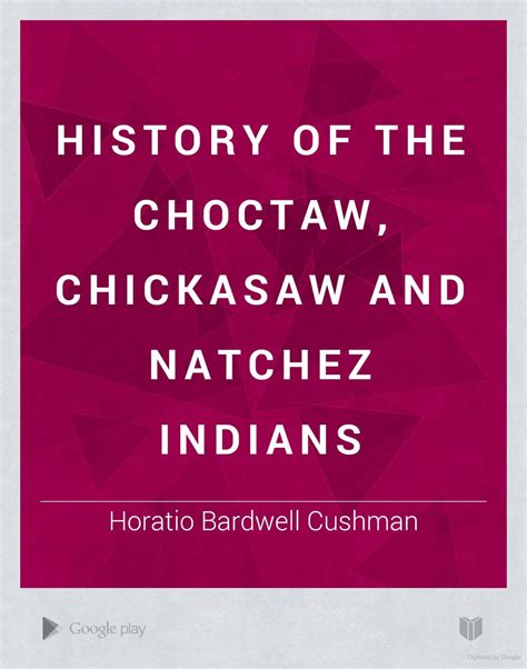 History Of The Choctaw Chickasaw And Natchez Indians Horatio